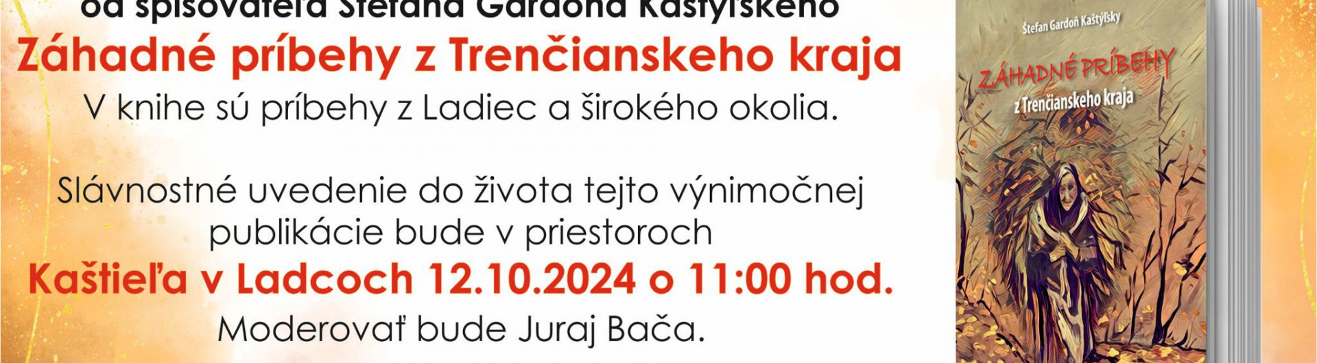 Krst knihy Záhadné príbehy z Trenčianskeho kraja od Štefana Gardoňa Kaštýľskeho